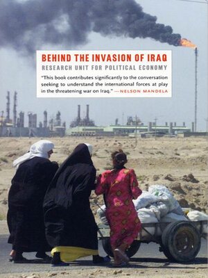 cover image of Behind the Invasion of Iraq
